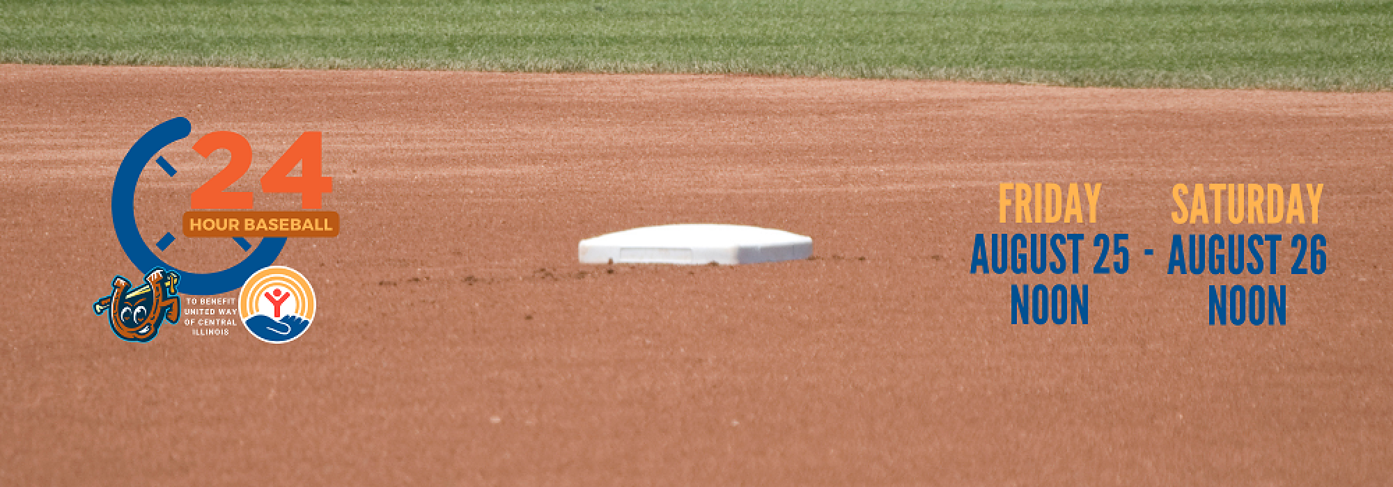 baseball pitchers mound background with dates of Friday, August 25 at noon through Saturday August 26 at noon.
